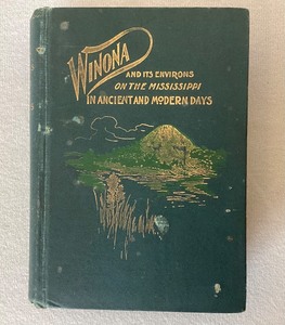 Antique Book Winona and Its Environs on the Mississippi in Ancient and Modern Times