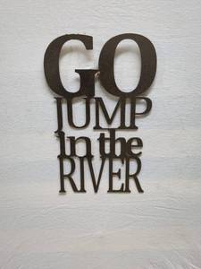 lot 9 image: Metal Wall Art Sign - Go Jump In the River