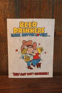 lot 137 image: Vintage Beer Drinkers Make Better Lovers Sign