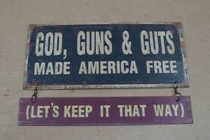 Novelty Metal Sign -God Guns and Guts