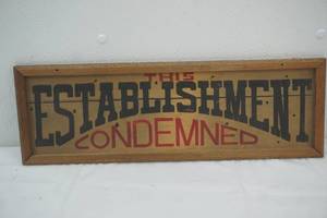 lot 190 image: This Establishment Condemned wood sign. 19x6