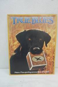 lot 194 image: True Blues. Peters Ammunition since 1887. tin sign. 12.5x16