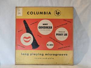 lot 139 image: Benny Goodman & Peggy Lee - Benny Goodman, His Orchestra & Sextet  Vocals by Peggy Lee - 10 Mono LP - CL 6033