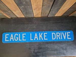 lot 86 image: Retired Eagle Lake Drive Sign... Must have for the Lake