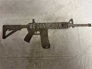 We Dont Call 911 Laser Cut Metal Sign