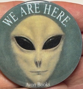 lot 165 image: Rare Avon Books Promotional PINBACK - Whitley Strieber Communion WE ARE HERE 2