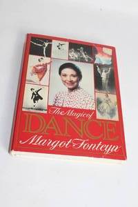 lot 164 image: The Magic of Dance by Margot Fonteyn Hardcover Book