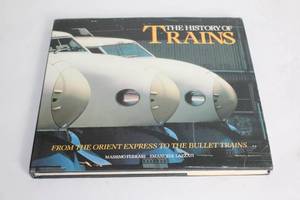 lot 171 image: The History of Trains From the Orient Express to Bullet Trains Book