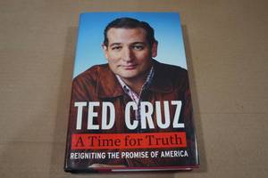 lot 197 image: Signed Ted Cruz Book A Time for Truth Reigniting the Promise of America