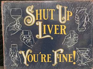 lot 97 image: Metal Wall Sign with Humor Design Shut Up Liver Youre Fine