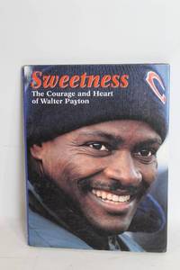 lot 151 image: Sweetness The Courage and Heart of Walter Payton Hardcover Book