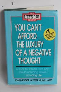 lot 474 image: You Cant Afford the Luxury of a Negative Thought by John-Roger & Peter McWilliams
