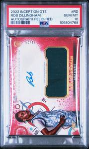 ROB DILLINGHAM 2022 INCEPTION OTE AUTOGRAPH RELIC-RED 24/25 PSA 10