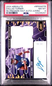 lot 45 image: DALLAS TURNER 2024 ABSOLUTE ROOKIE PREMIERE MAT AUTO-JUMBO PATCH 8899 PSA 8
