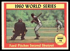 lot 197 image: 1960 World Series Game #6 Ford Pitches Second Shutout 1961 Topps #311 Pittsburgh PiratesNew York Yankees Baseball Card