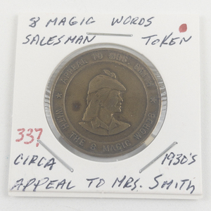 lot 337 image: 8 Magic Words door to door salesman token. Appeal to Mrs. Smith Circa 1930S