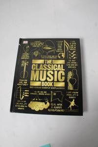 lot 318 image: The Classical Music Book Big Ideas Simply Explained