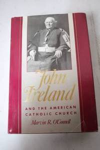 lot 340 image: John Ireland and the American Catholic Church by Marvin R. OConnell