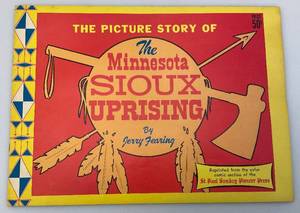lot 67 image: 1962 Minnesota SIOUX UPRISING Comic Style Picture Story By, Jerry Fearing