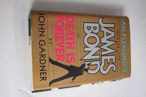 lot 18 image: James Bond Death is Forever by John Gardner - Hardcover