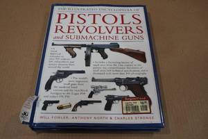 lot 118 image: Illustrated Encyclopedia of Pistols Revolver and Submachine Guns Book