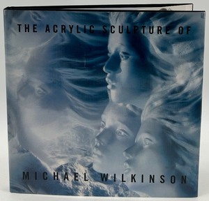 lot 267 image: The Acrylic Sculpture of Michael Wilkinson Book - Signed Edition