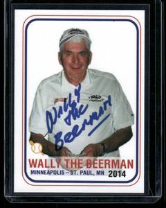 lot 105 image: Wally The Beer Man Auto    2014  # Minneapolis St. Paul Baseball Card