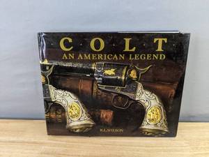lot 75H image: Colt An American Legend Hardcover Book by R.L. Wilson N