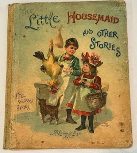 lot 212 image: Large Vintage Book The Little Housemaid and Other Stories by Louisa May Alcott