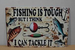 lot 132 image: Novelty Metal Sign - Fishing is Tough
