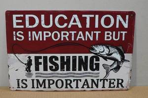 lot 133 image: Novelty Metal Sign - Fishing is Importanter