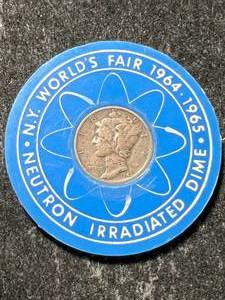lot 34 image: 1945 US MERCURY DIME N.Y. WORLDS FAIR NEUTRON IRRADIATED