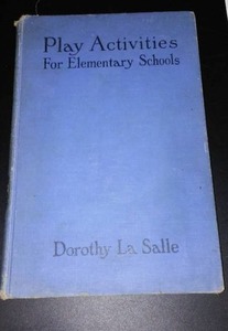 lot 842 image: Vintage and Antique Book   Play Activities for Elementary Schools (1926)