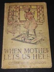 lot 886 image: Vintage and Antique Book   When Mother Lets Us Help CR. 1913