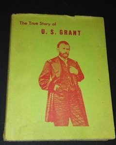 lot 918 image: Vintage and Antique Book   The True Story of U.S. Grant (1939)