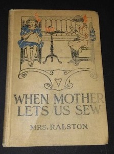 lot 955 image: Vintage and Antique Book   When Mother Lets US Sew (1911)