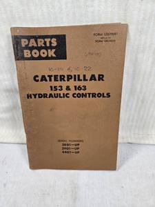 lot 162 image: Caterpillar 153 & 163 Hydraulic Controls Parts Book including serial numbers 38G1-UP, 39G1-UP, and 44G1-UP