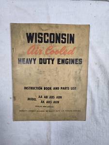 lot 319 image: Wisconsin Air Cooled Heavy Duty Engines Instruction Book and Parts List covering models AA, AB, ABS, ABN, AK, AKS, and AKN