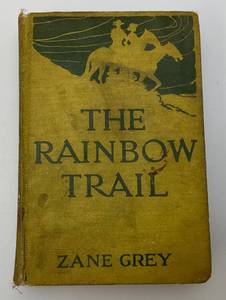 lot 102 image: 1915 The Rainbow Trail By Zane Grey Hardcover Book