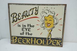 lot 155 image: Beauty is in the Eye of the Beer Holder Metal Sign 16x12.5