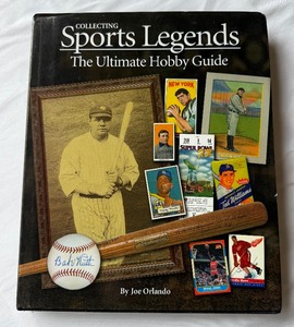 lot 129 image: Collecting Sports Legends The Ultimate Hobby Guide Hardcover Book