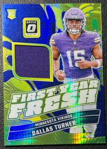 lot 53A image: Dallas Turner RC Relic 2024 Donruss Optic First Year Fresh #FYF-DTR Rookie Minnesota Vikigns Football Card