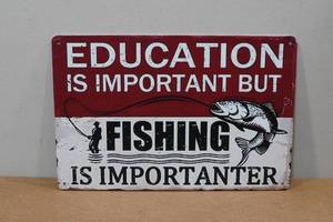 lot 67 image: Novelty Metal Sign - Fishing is Importanter