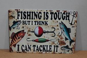 lot 68 image: Novelty Metal Sign - Fishing is Tough