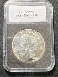 1 TROY OZ .999 FINE SILVER MURK DIEM ZOMBUCKS ROUND SLABBED