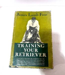 lot 99 image: 1949 Training Your Retriever By James Lamb