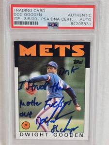 lot 142 image: Dwight Gooden 1986 Topps Auto and Personalized #250 PSA Authenticated  - New York Mets Baseball Card - I Struck Those Mother Fkers Out