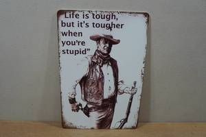lot 223 image: Novelty Metal Sign - Life is Tough