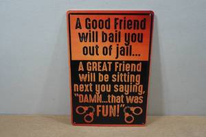 lot 224 image: Novelty Metal Sign - Good Friend