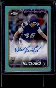 lot 163 image: Will Reichard Numbered 001199 RC 2024 Topps Chrome Rookie Autographs Aqua Refractor #RA-WRE Minnesota Vikings Football Card
